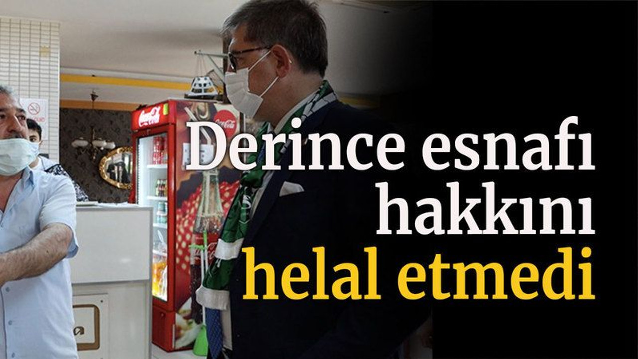 Derince esnafı hakkını helal etmedi